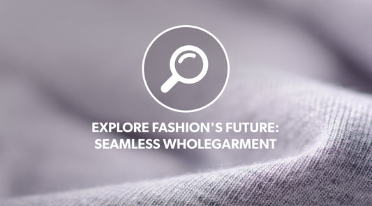Explore Fashion's Future: Seamless Wholegarment
